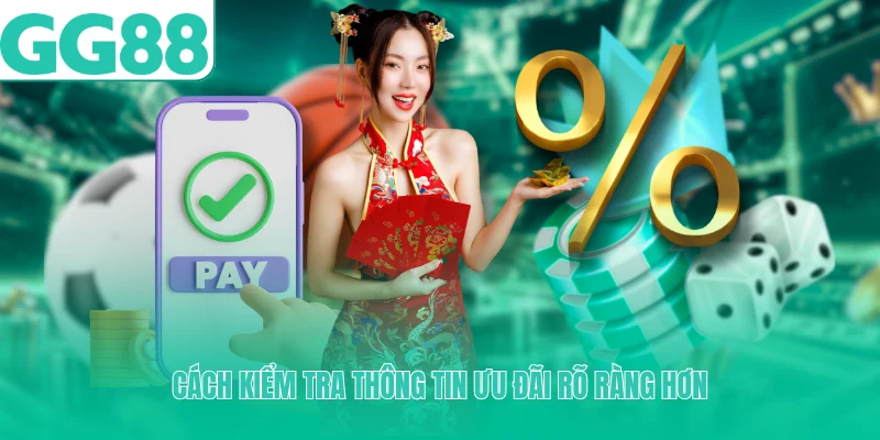 Cách kiểm tra thông tin ưu đãi rõ ràng hơn