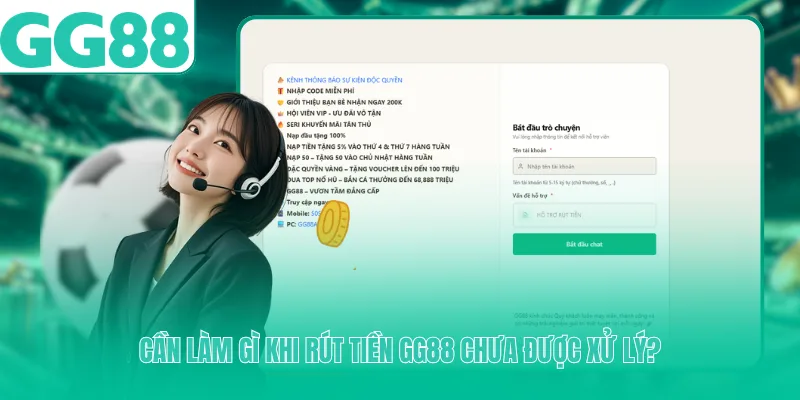 Cần làm gì khi rút tiền GG88 chưa được xử lý