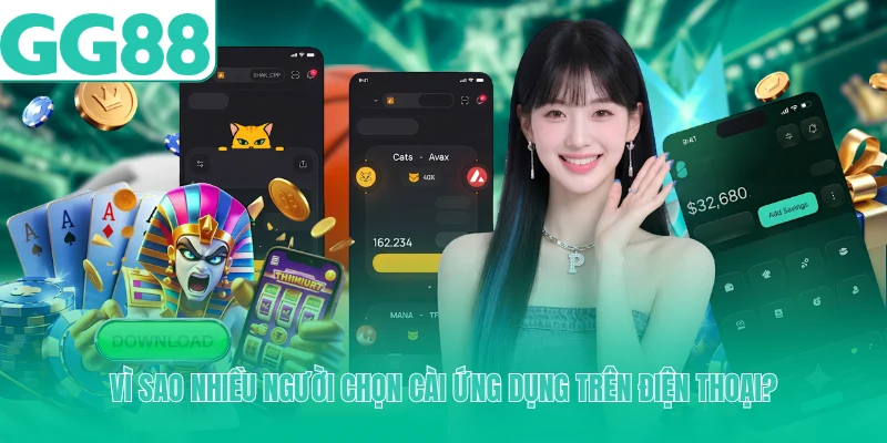 Vì sao nhiều người chọn cài ứng dụng trên điện thoại